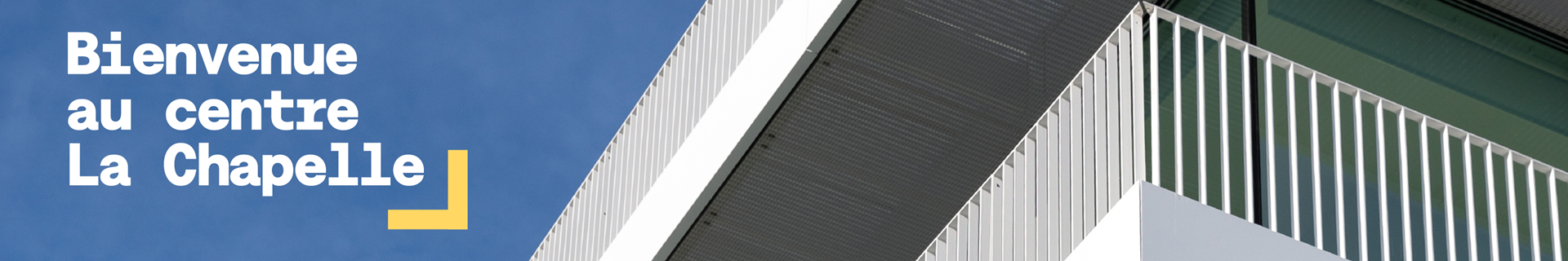 Bannière Ouverture du centre La Chapelle 26 janvier 2026