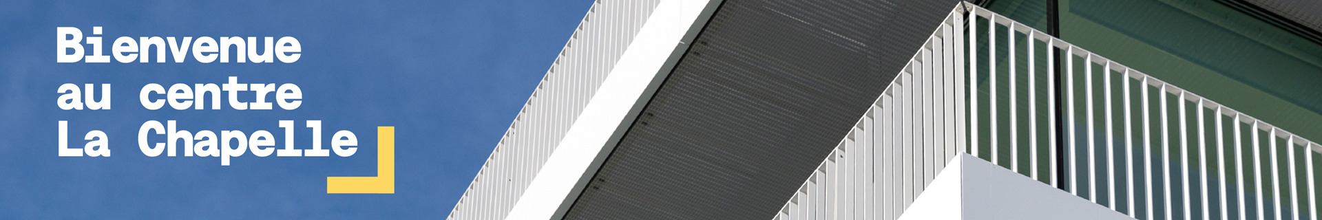 Bannière Ouverture du centre La Chapelle 26 janvier 2026