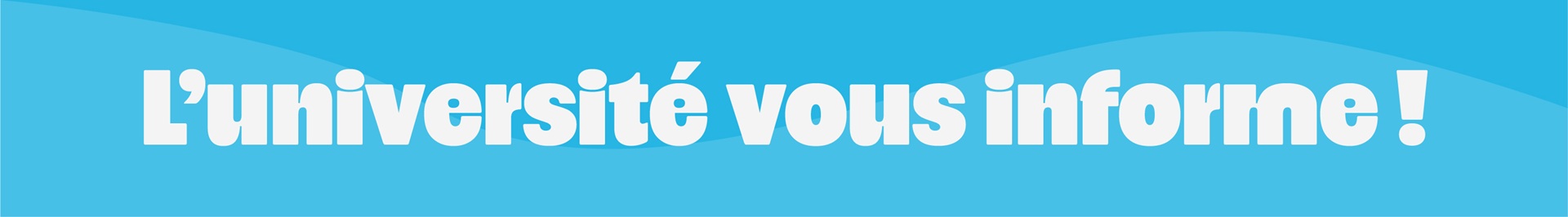 L'université vous informe !