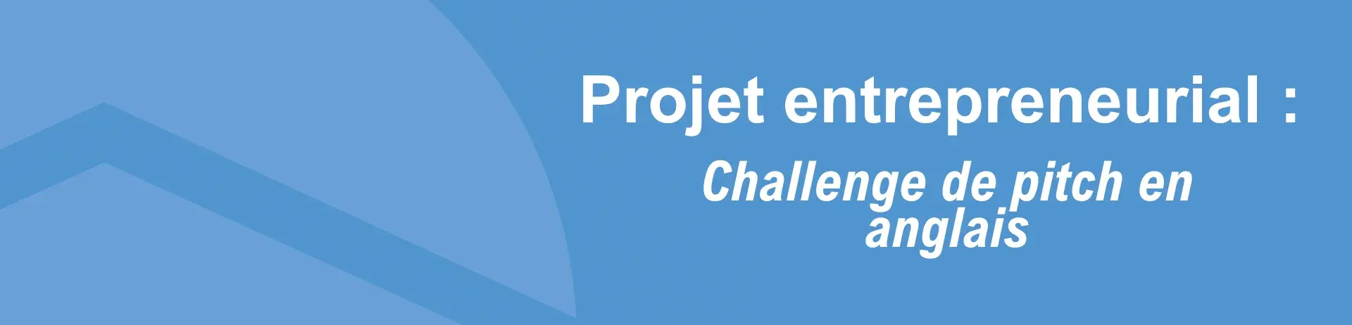 Projet entrepreneurial : Challenge de pitch en anglais