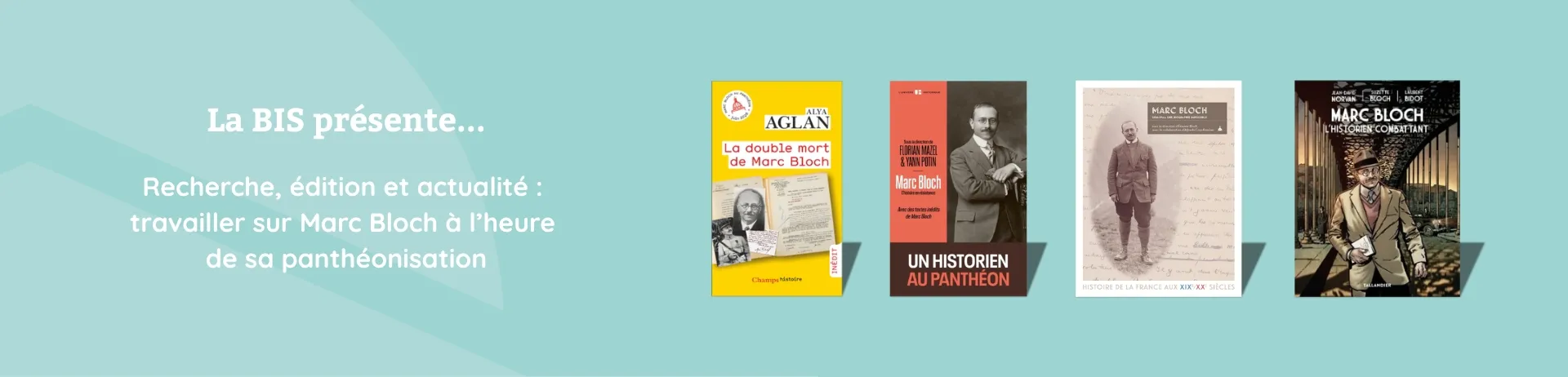 La BIS présente… recherche, édition et actualité : travailler sur Marc Bloch à l’heure de sa panthéonisation
