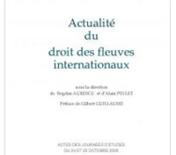 Actualité du droit des fleuves internationaux