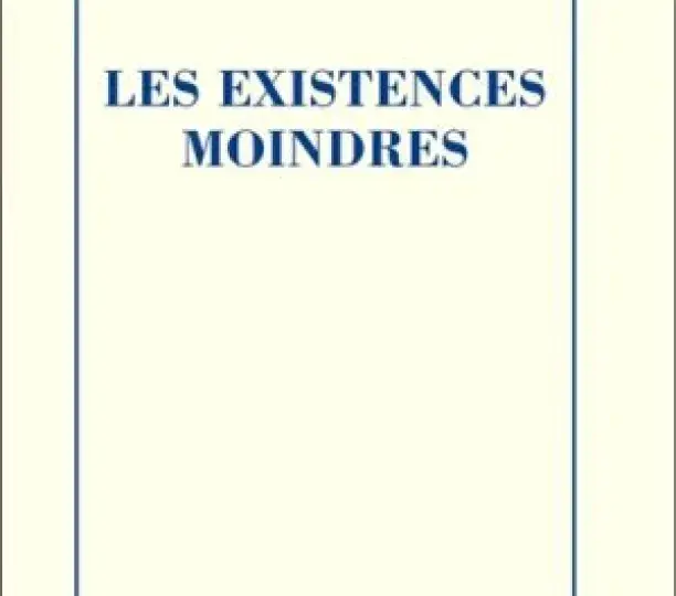 Les Existences moindres