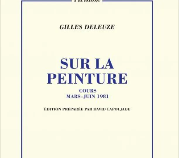 Gilles Deleuze. Sur la peinture