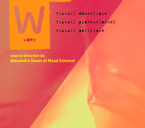 Work3. Travail domestique, travail professionnel, travail politique