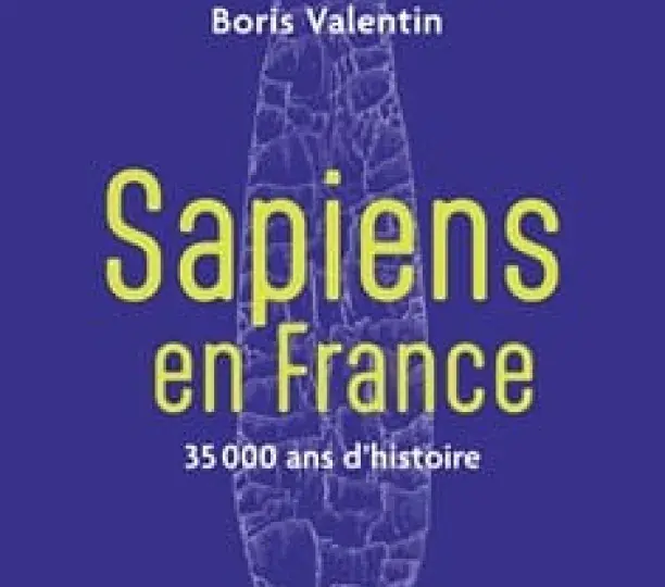 Sapiens en France 35 000 ans d’histoire