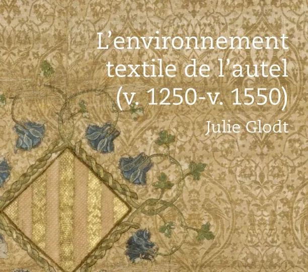 L'environnement textile de l’autel (v. 1250-v. 1550)