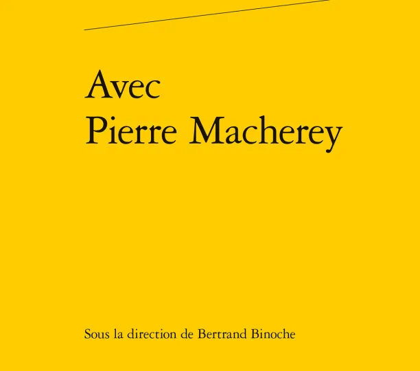 Avec Pierre Macherey